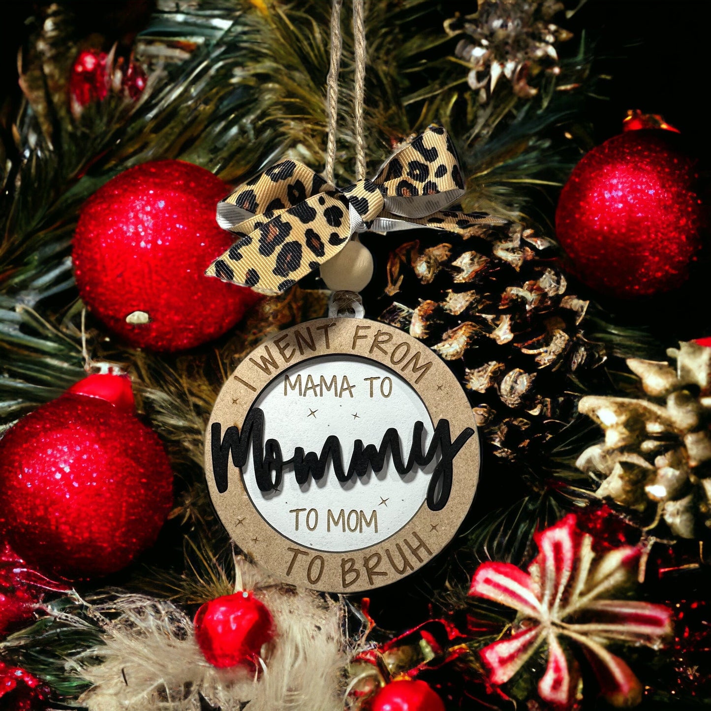 “I Went from Mama to Mommy to Mom to Bruh” Ornament – Fun Mom Life Christmas Decor